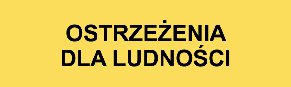 Czarny tekst na ciemnożółtym tle: OSTRZEŻENIA DLA LUDNOŚCI